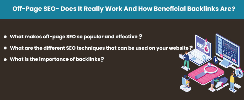 Off-Page SEO- Does It Really Work And How Beneficial Backlinks Are?